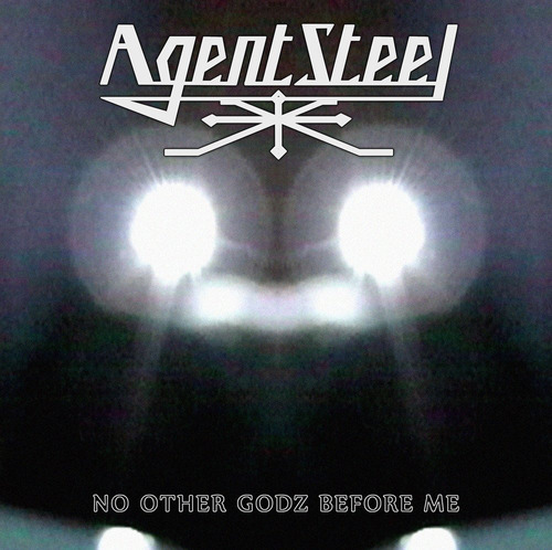 Agent Steel - No Other Godz Before Me Cd