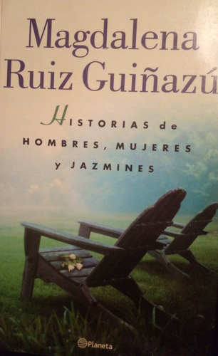 M Ruiz Guiñazú - Historias De Hombres, Mujeres Y Jazmines