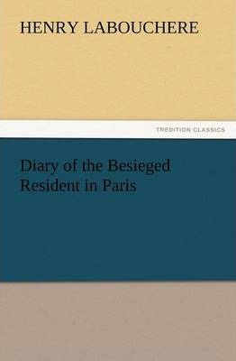 Libro Diary Of The Besieged Resident In Paris - Henry Lab...