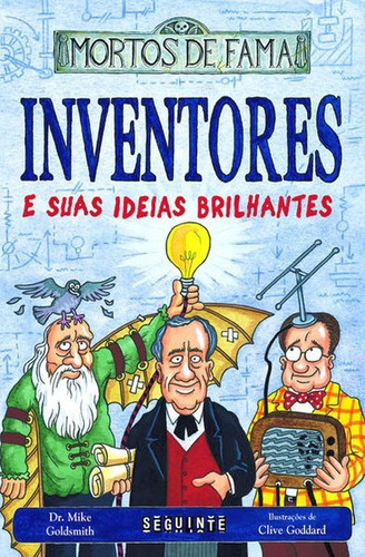 Inventores E Suas Ideias Brilhantes, De Goldsmith, Mike. Editora Seguinte, Capa Mole, Edição 1ª Edição - 2011 Em Português