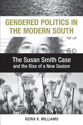 Libro Gendered Politics In The Modern South - Keira V Wil...