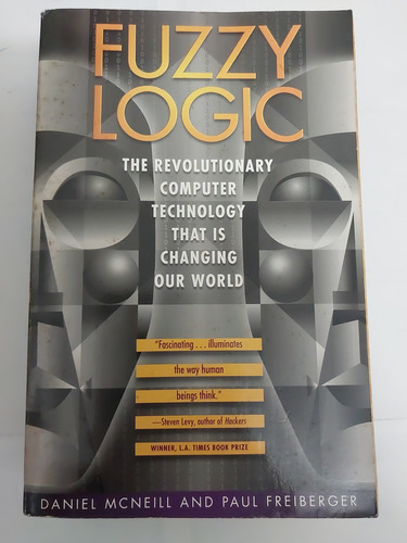 Livro Fuzzy Logic - The Revolutionary Computer Technology That Is Changing Our World - Daniel Mcneill; Paul Freiberger [1993]