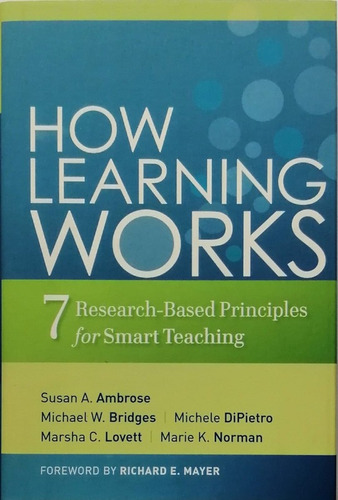 How Learning Works: 7 Research-based Principles For Teaching