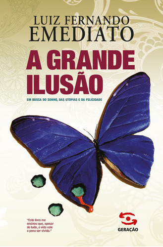 A grande ilusão, de Emediato, Luiz Fernando. Editora Geração Editorial Ltda, capa mole em português, 2021