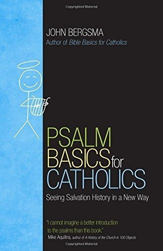 Psalm Basics For Catholics - John Bergsma (paperback)