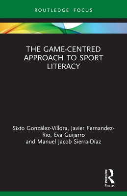 Libro The Game-centred Approach To Sport Literacy - Gonzã...