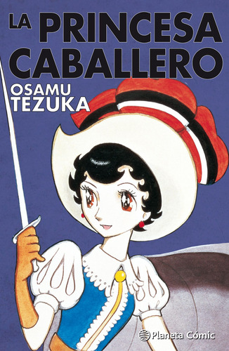 La princesa caballero (Integral), de Tezuka, Osamu. Serie Cómics Editorial Planeta México, tapa dura en español, 2019