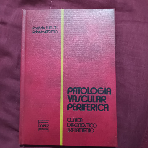 Patología Vascular Periférica,  P. Welsh- R. Repetto