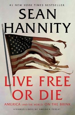 Libro Live Free Or Die : America (and The World) On The B...