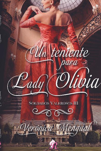 Libro: Un Teniente Para Lady Olivia. Verónica Mengual. Ibd Q