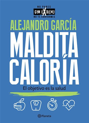 Imagen 1 de 1 de Libro Maldita Caloría - Alejandro García