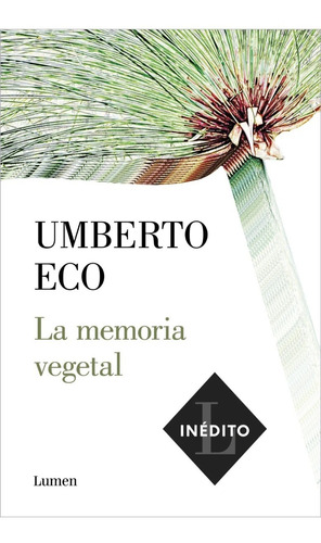 La Memoria Vegetal. Umberto Eco. Lumen