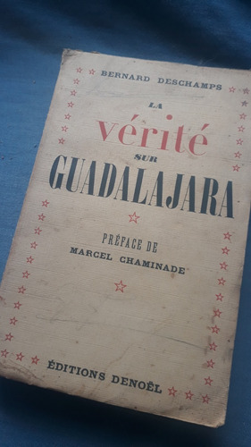 La Verité Sur Guadalajara. Bernard Deschamps