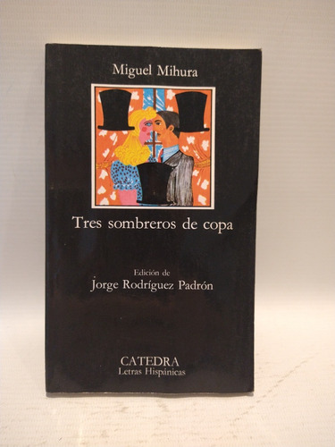 Tres Sombreros De Copa Miguel Mihura Catedra 