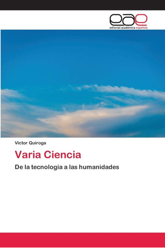 Libro: Varia Ciencia: De Tecnología A Humanidades (spa