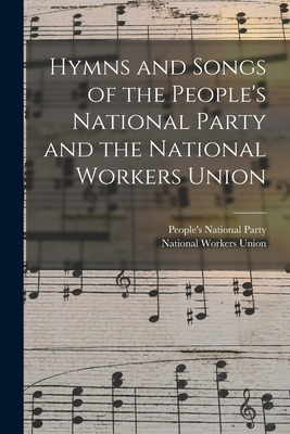 Libro Hymns And Songs Of The People's National Party And ...