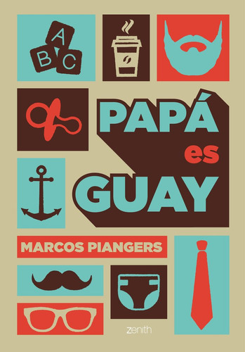 Papãâ¡ Es Guay, De Piangers, Marcos. Editorial Zenith, Tapa Blanda En Español