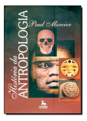 História Da Antropologia, De Paul Mercier. Editora Centauro, Capa Mole Em Português