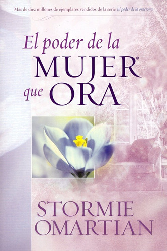 El Poder De La Mujer Que Ora Stormie Omartian