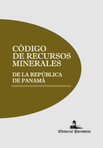 Codigo De Recursos Minerales De La Republica De Panama