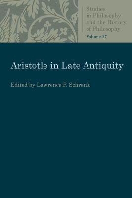 Libro Aristotle In Late Antiquity - Schrenk, Lawrence P.