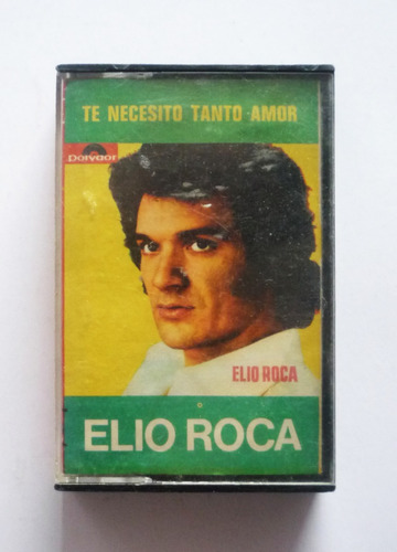 Elio Roca - Te Necesito Tanto Amor - Cassette