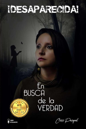 Libro: Desaparecida: En Busca De La Verdad (spanish Edition)