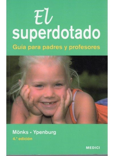 SUPERDOTADO,EL, de MONKS,FRANZ J. Editorial MEDICI en español