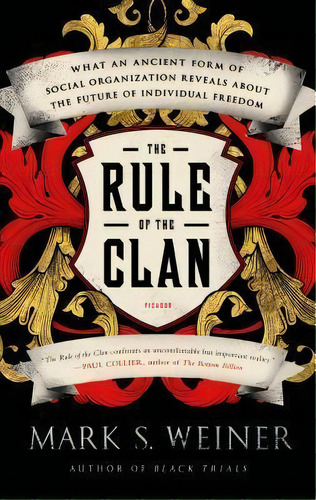 The Rule Of The Clan : What An Ancient Form Of Social Organization Reveals About The Future Of In..., De Mark S Weiner. Editorial Picador Usa, Tapa Blanda En Inglés