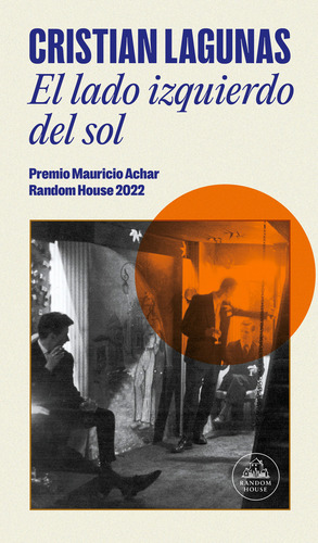 El Lado Izquierdo Del Sol, De Lagunas, Cristian. Editorial Lrh (literatura Random House), Tapa Blanda En Español, 2023