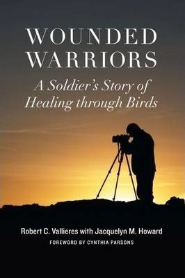 Wounded Warriors - Robert C. Vallieres (hardback)