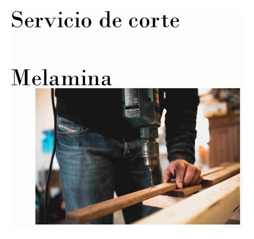 Servicio De Cortes En Lámina Melamina