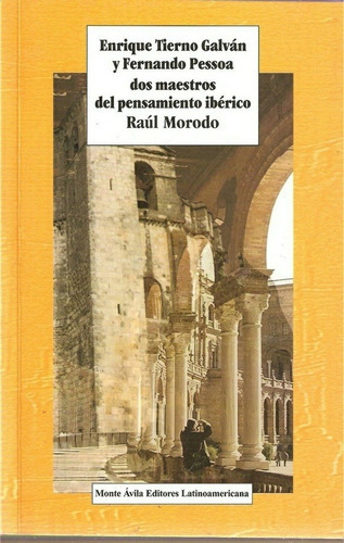 Enrique Tierno Galvan Y Fernando Pessoa, De Raul Morodo. Editorial Monte Avila En Español