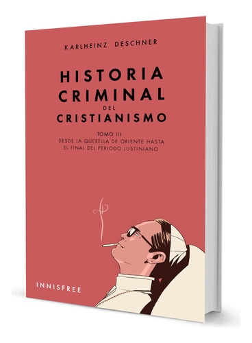 Historia Criminal Del Cristianismo Tomo Iii