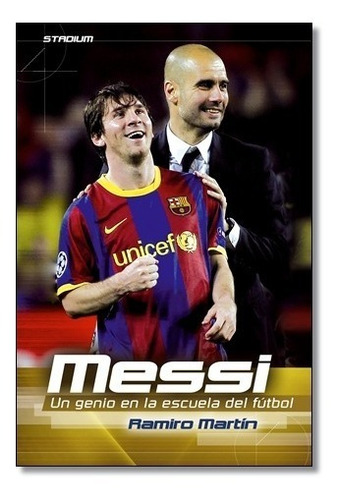 Libro De Fútbol: Messi, Un Genio En La Escuelita Del Fútbol