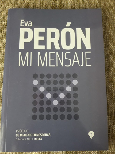 Mi Mensaje - Eva Perón - Colección Cabecita Negra - P. De E.