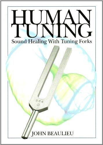 Book : Human Tuning Sound Healing With Tuning Forks -...