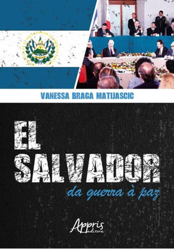 El Salvador: Da Guerra À Paz
