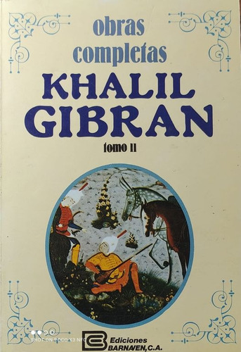 Khalil Gibran Tomo I I ..