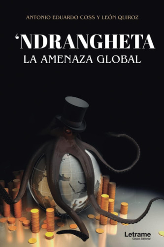 Libro: Ndrangheta. La Amenaza Global (spanish Edition)
