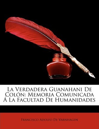 Libro La Verdadera Guanahani De Coln : Memoria Comunicada...