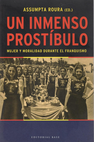 Un Inmenso Prostíbulo, Assumpta Roura, Base