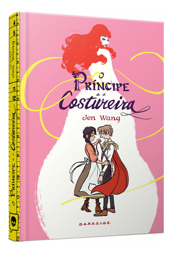 O Príncipe e a Costureira, de Wang, Jen. Editora Darkside Entretenimento Ltda  Epp, capa dura em português, 2020