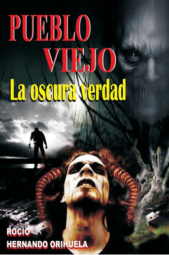 Libro: Pueblo Viejo: La Oscura Verdad (spanish Edition)