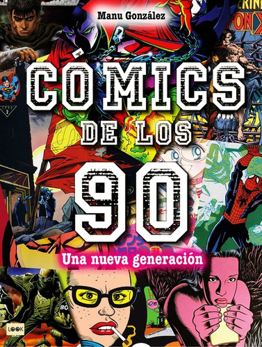 Libro Comics De Los 90 Una Nueva Generacion - Manu Gonzalez