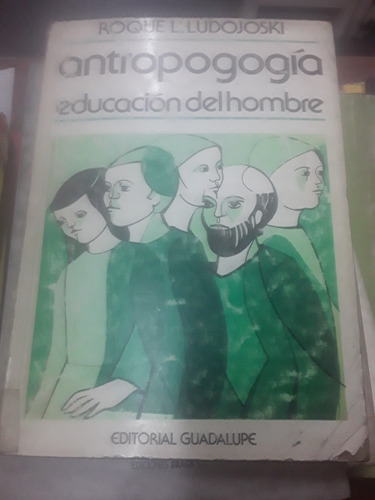 Libro De Roque Ludojoski - Antropología Educación Del Hombre