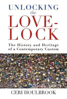 Libro Unlocking The Love-lock : The History And Heritage ...