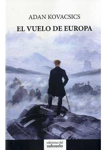 El Vuelo De Europa, Adan Kovacsics, Del Subsuelo 