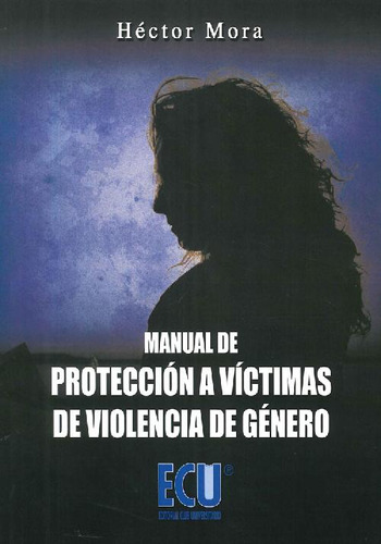Libro Manual De Protección A Víctimas De Violencia De Género