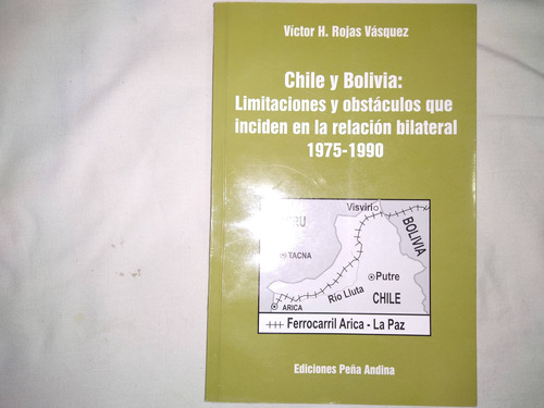 Chile Y Bolivia.limitaciones Y Obstáculos Que Inciden En La 
